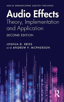 Joshua Reiss, Andrew McPherson, Joshua (Queen Mary University of London) Reiss, Andrew (Queen Mary University of London) McPherson, Andrew Mcpherson - Audio Effects, Inbunden