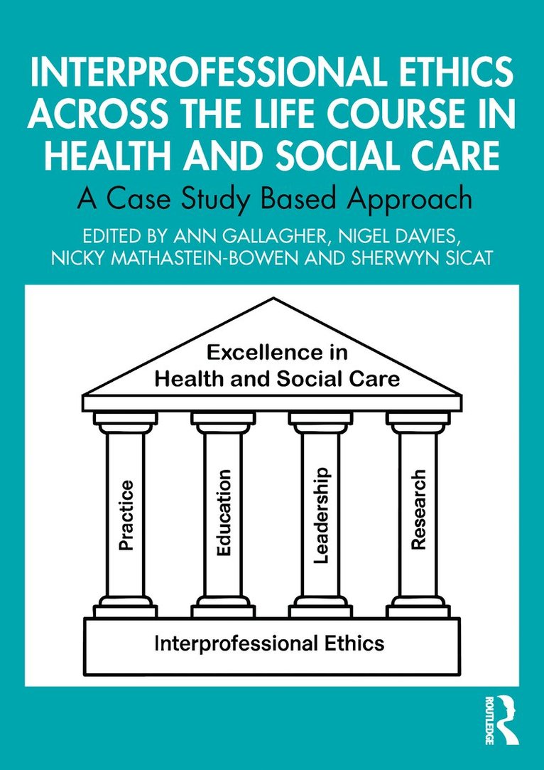 Interprofessional Ethics Across the Life Course in Health and Social Care