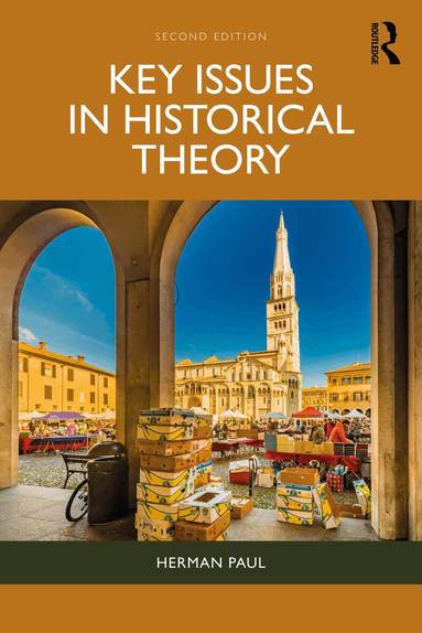 Herman Paul - Key Issues in Historical Theory, Häftad