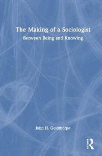 bokomslag The Making of a Sociologist