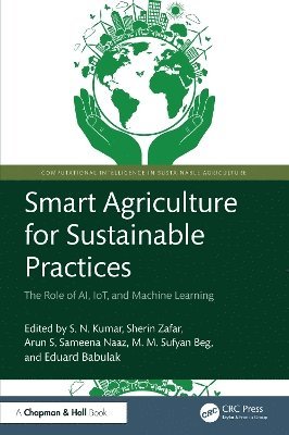 S. N. Kumar, Sherin Zafar, Arun S, Sameena Naaz, M. M. Sufyan Beg, Eduard Babulak, India) Zafar, Sherin (Jamia Hamdard - Smart Agriculture for Sustainable Practices, Inbunden