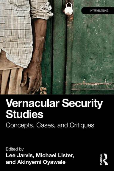 Lee Jarvis, Michael Lister, Akinyemi Oyawale - Vernacular Security Studies, Häftad