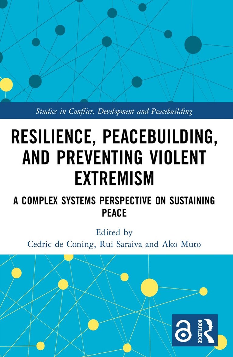 Cedric de Coning, Rui Saraiva, Ako Muto - Resilience, Peacebuilding, and Preventing Violent Extremism, Häftad