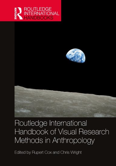 Rupert Cox, Chris Wright - Routledge International Handbook of Visual Research Methods in Anthropology, Häftad