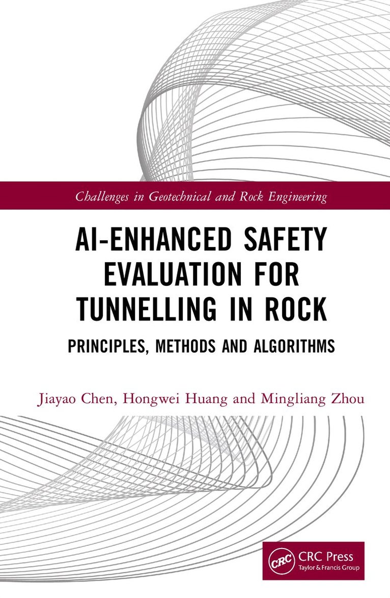 Jiayao Chen, Hongwei Huang, Mingliang Zhou - AI-Enhanced Safety Evaluation for Tunnelling in Rock, Inbunden