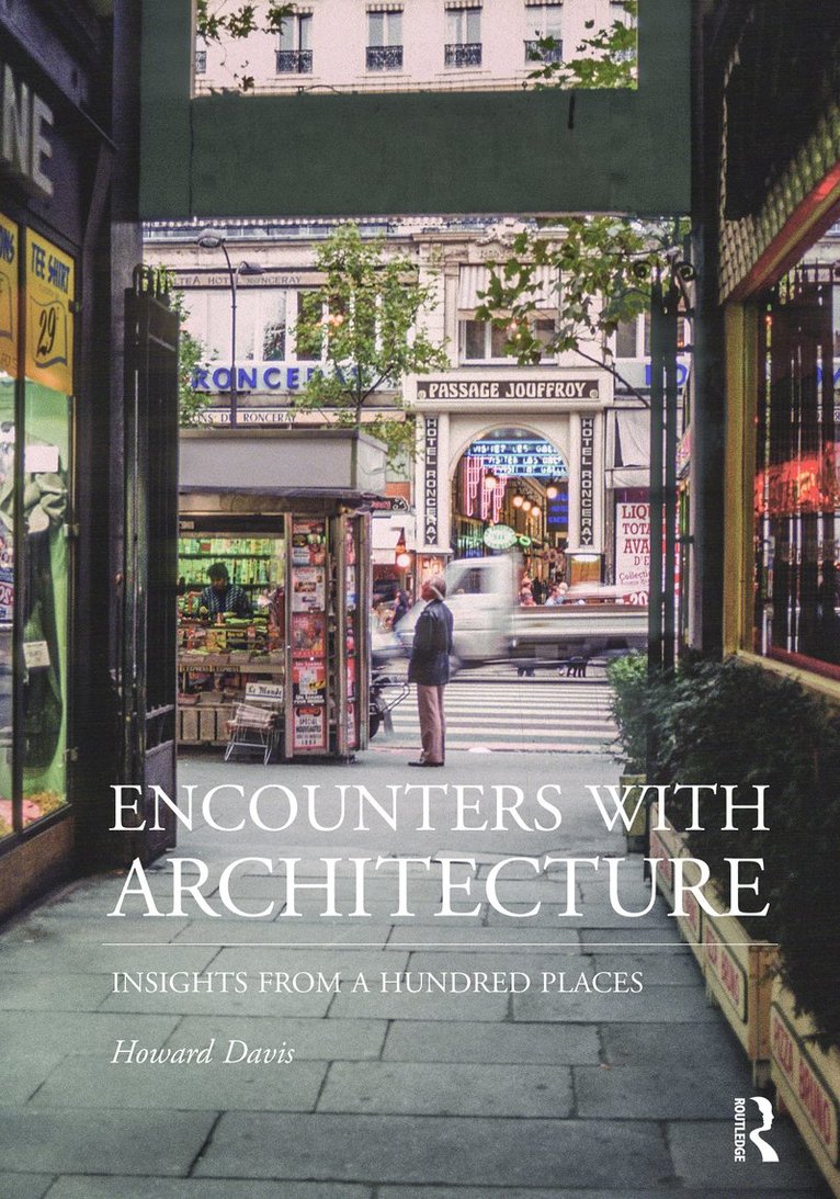 Howard Davis, USA) Davis, Howard (University of Oregon - Encounters with Architecture, Inbunden