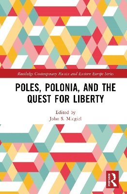 Poles, Polonia, and the Quest for Liberty 1