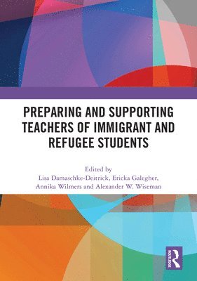 bokomslag Preparing and Supporting Teachers of Immigrant and Refugee Students