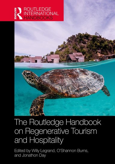 Willy Legrand, O’Shannon Burns, Jonathon Day - Routledge Handbook on Regenerative Tourism and Hospitality, Inbunden