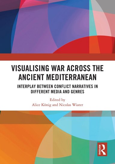 Alice König, Nicolas Wiater - Visualising War across the Ancient Mediterranean, Inbunden