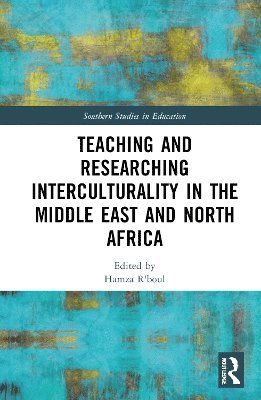 Hamza R'boul, Hong Kong) R'boul, Hamza (The Education University of Hong Kong, Hamza R'Boul - Teaching and Researching Interculturality in the Middle East and North Africa, Inbunden