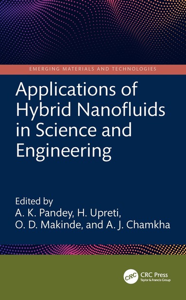 A. K. Pandey, H. Upreti, O. D. Makinde, A. J. Chamkha - Applications of Hybrid Nanofluids in Science and Engineering, Häftad