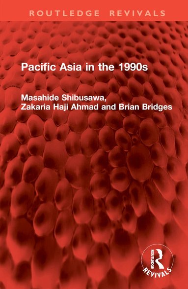 Masahide Shibusawa, Zakaria Haji Ahmad, Brian Bridges - Pacific Asia in the 1990s, Inbunden