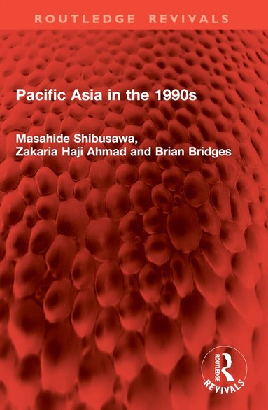 Masahide Shibusawa, Zakaria Haji Ahmad, Brian Bridges - Pacific Asia in the 1990s, Häftad