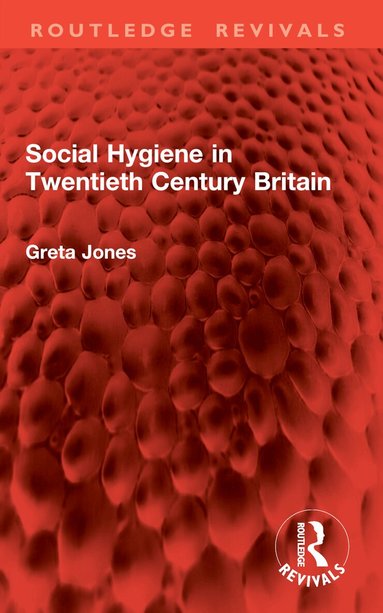 Greta Jones - Social Hygiene in Twentieth Century Britain, Häftad