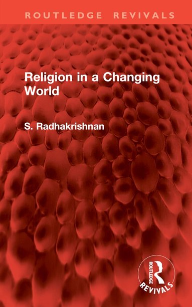 S. Radhakrishnan - Religion in a Changing World, Inbunden