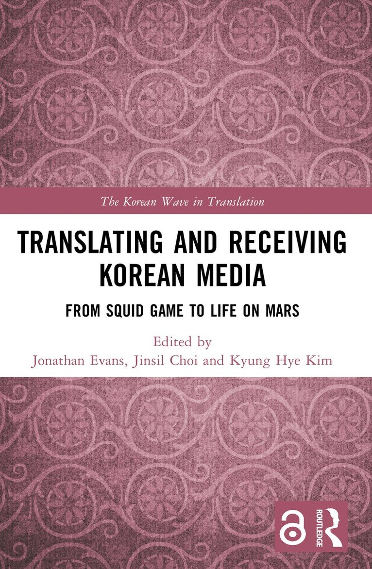 Jonathan Evans, Jinsil Choi, Kyung Hye Kim - Translating and Receiving Korean Media, Häftad