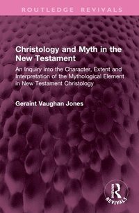 bokomslag Christology and Myth in the New Testament