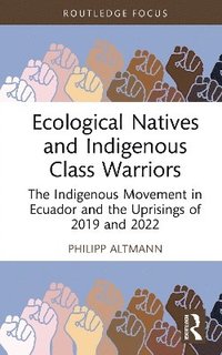 bokomslag Ecological Natives and Indigenous Class Warriors