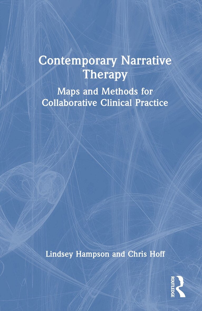 Lindsey Hampson, Chris Hoff - Contemporary Narrative Therapy, Inbunden