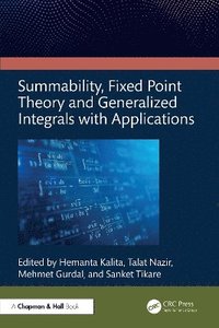 bokomslag Summability, Fixed Point Theory and Generalized integrals with Applications