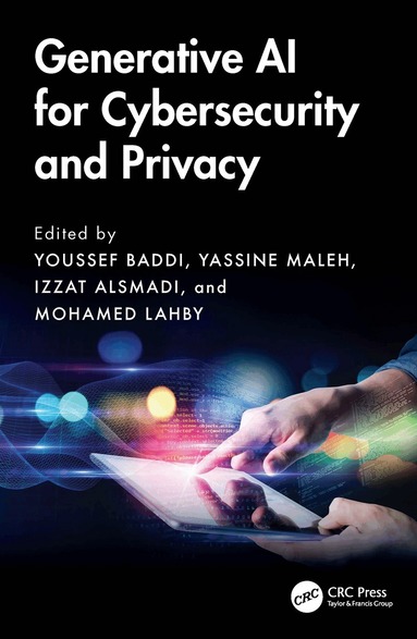 Youssef Baddi, Yassine Maleh, Izzat Alsmadi, Mohamed Lahby - Generative AI for Cybersecurity and Privacy, Inbunden