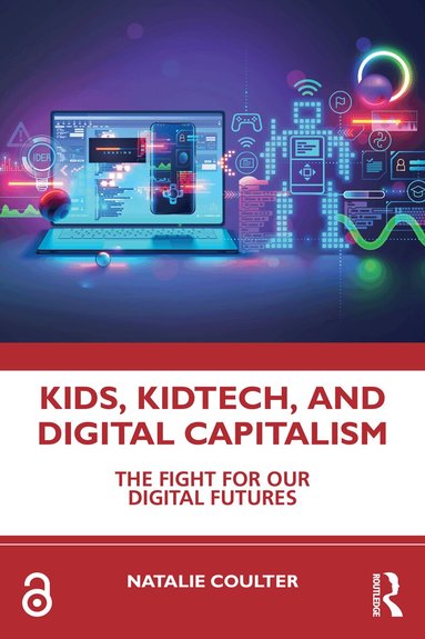 Natalie Coulter - Kids, KidTech, and Digital Capitalism, Häftad