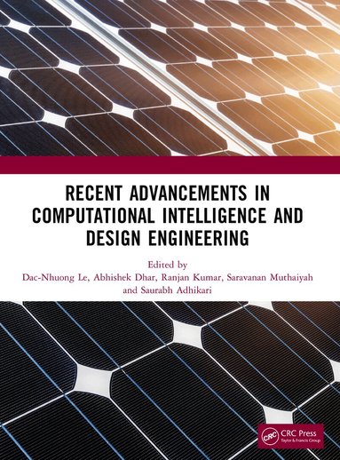 Dac-Nhuong Le, Abhishek Dhar, Ranjan Kumar, Saravanan Muthaiyah, Saurabh Adhikari - Recent Advancements in Computational Intelligence and Design Engineering, Häftad