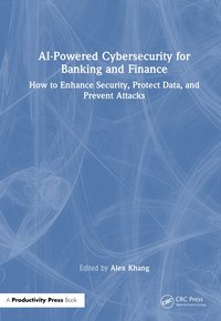 bokomslag AI-Powered Cybersecurity for Banking and Finance