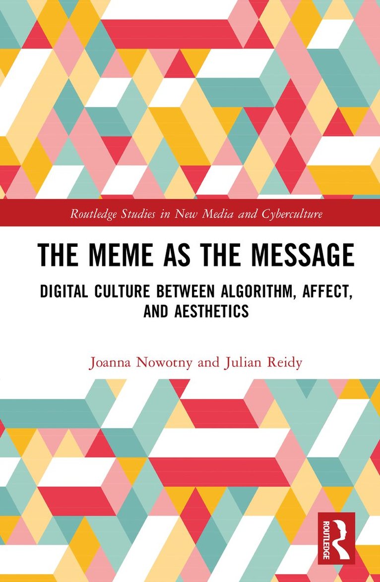 Joanna Nowotny, Julian Reidy, Germany) Nowotny, Joanna (University of Bern, Germany) Reidy, Julian (University of Bern - Meme as the Message, Inbunden