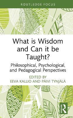 What is Wisdom and Can it be Taught? 1