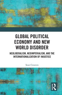 bokomslag Global Political Economy and New World Disorder