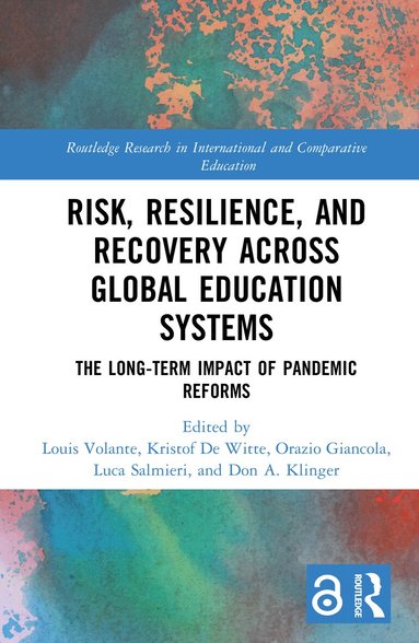 Louis Volante, Kristof De Witte, Orazio Giancola, Luca Salmieri, Don A. Klinger - Risk, Resilience, and Recovery Across Global Education Systems, Inbunden