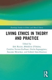 bokomslag Living Ethics in Theory and Practice