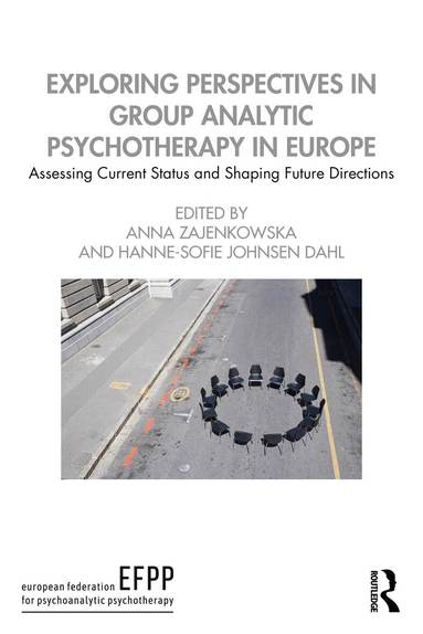 Anna Zajenkowska, Hanne-Sofie Dahl - Exploring Perspectives in Group Analytic Psychotherapy in Europe, Häftad