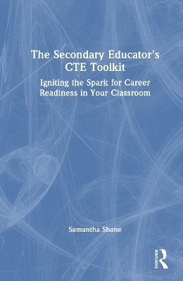 bokomslag Secondary Educator's CTE Toolkit