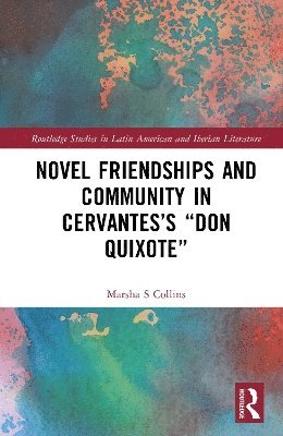 bokomslag Novel Friendships and Community in Cervantes's "Don Quixote"