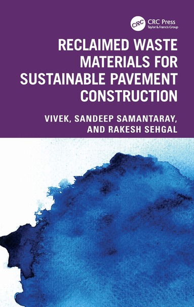 Vivek, Sandeep Samantaray, Rakesh Sehgal - Reclaimed Waste Materials for Sustainable Pavement Construction, Häftad