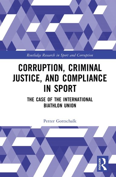 bokomslag Corruption, Criminal Justice, and Compliance in Sport