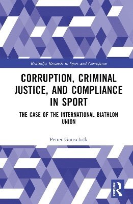 Corruption, Criminal Justice, and Compliance in Sport 1