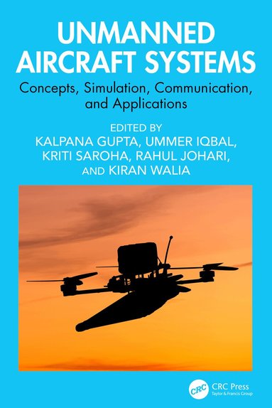 Kalpana Gupta, Ummer Iqbal, Kriti Saroha, Rahul Johari, Kiran Walia - Unmanned Aircraft Systems, Inbunden