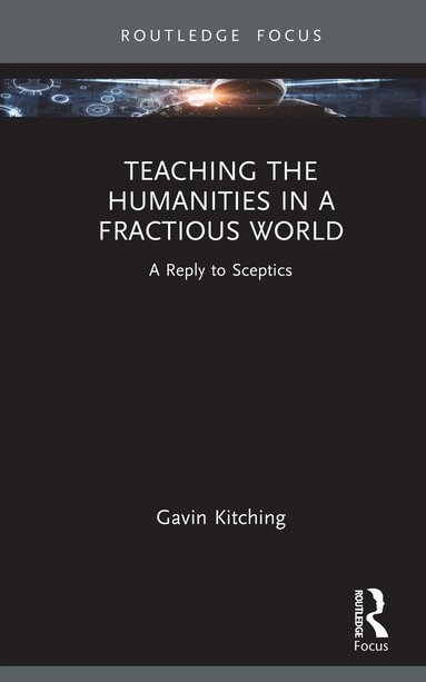 Gavin Kitching - Teaching the Humanities in a Fractious World, Inbunden