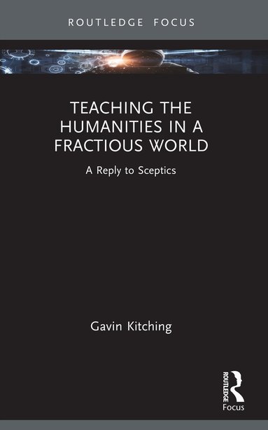Gavin Kitching - Teaching the Humanities in a Fractious World, Häftad