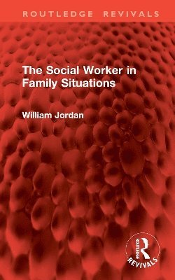 bokomslag The Social Worker in Family Situations