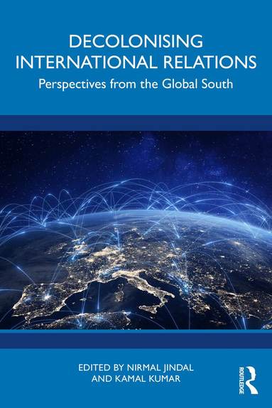 Nirmal Jindal, Kamal Kumar - Decolonising International Relations, Häftad