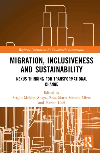 Sergio Moldes-Anaya, Rosa Maria Soriano Miras, Harlan Koff - Migration, Inclusiveness and Sustainability, Inbunden