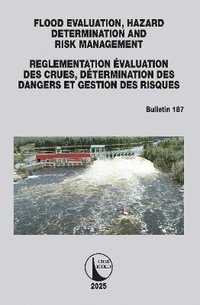 bokomslag FLOOD EVALUATION, HAZARD DETERMINATION AND RISK MANAGEMENT / VALUATION DES CRUES, DTERMINATION DES DANGERS ET GESTION DES RISQUES