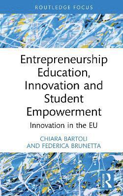 bokomslag Entrepreneurship Education, Innovation and Student Empowerment