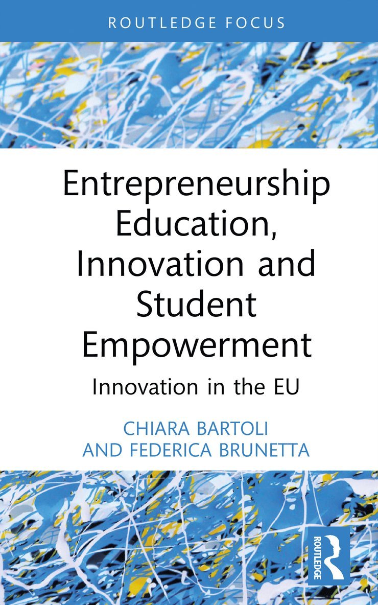 Chiara Bartoli, Federica Brunetta - Entrepreneurship Education and Student Empowerment, Inbunden