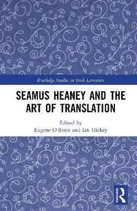 bokomslag Seamus Heaney and the Art of Translation